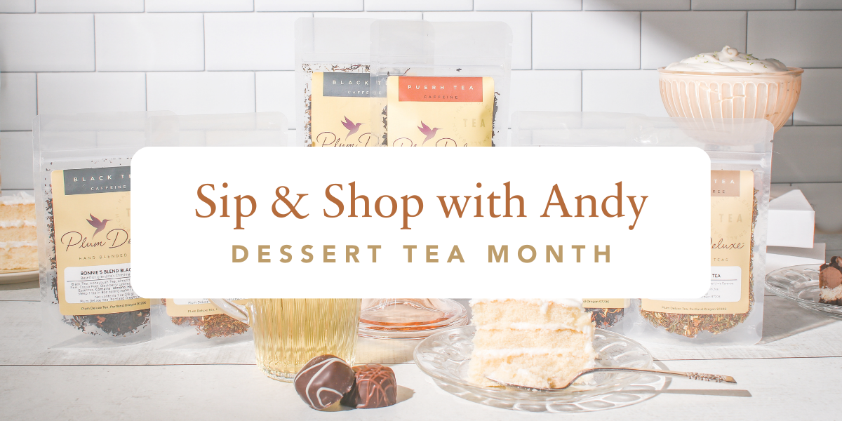 February Live Sip & Shop with Andy Plum Deluxe Tea